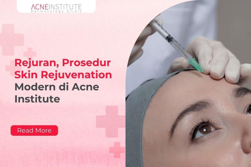 Rejuran, Prosedur Skin Rejuvenation Modern di Acne Institute